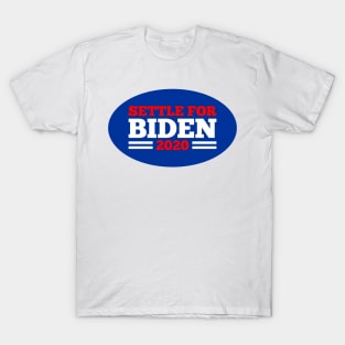 settle for biden 2020 T-Shirt